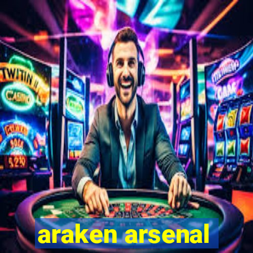 araken arsenal